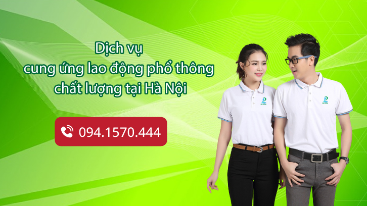 Dịch vụ cung ứng lao động phổ thông chất lượng tại Hà Nội